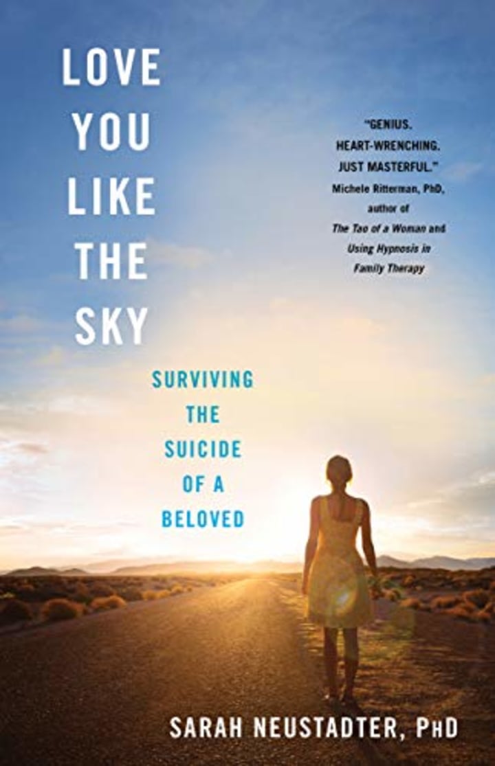 Love You Like the Sky: Surviving the Suicide of a Beloved