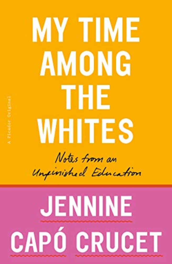 My Time Among the Whites: Notes from an Unfinished Education