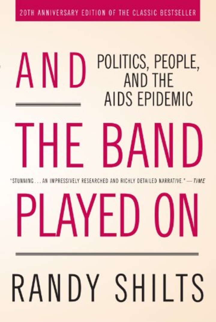 And the Band Played On : Politics, People, and the AIDS Epidemic