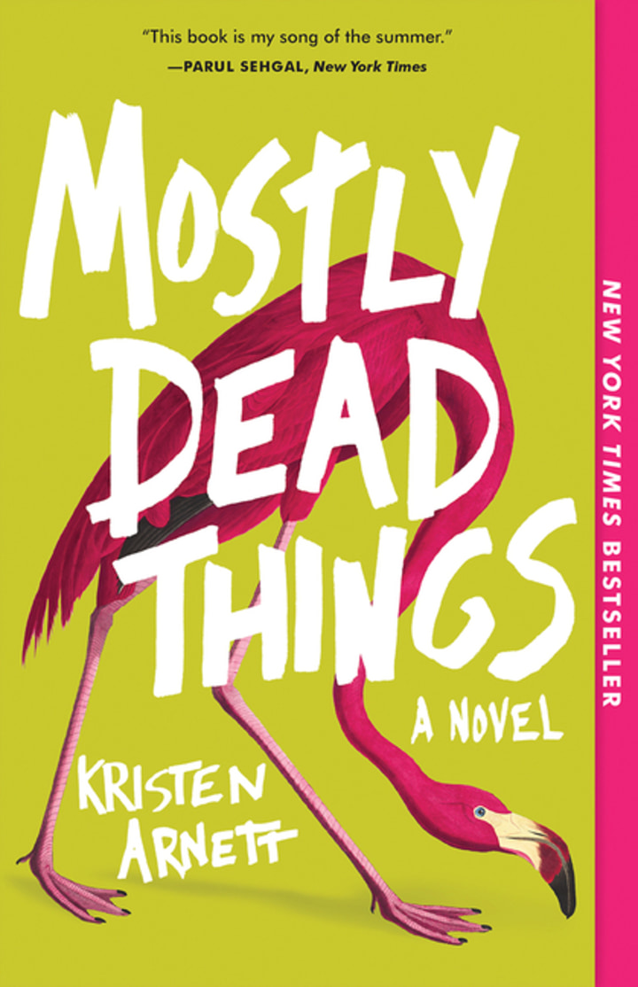 More About Mostly Dead Things by Kristen Arnett