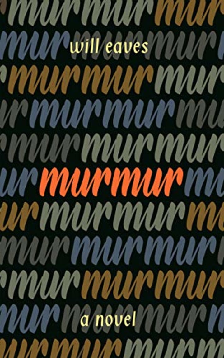 More About Murmur by Will Eaves