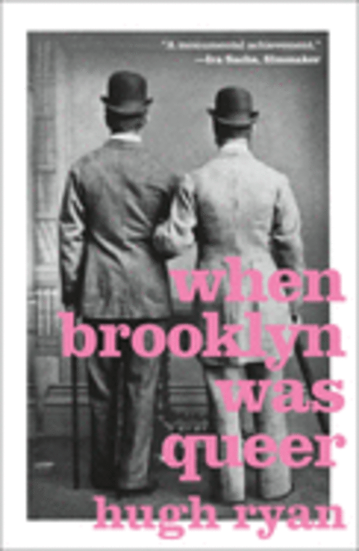 More About When Brooklyn Was Queer by Hugh Ryan