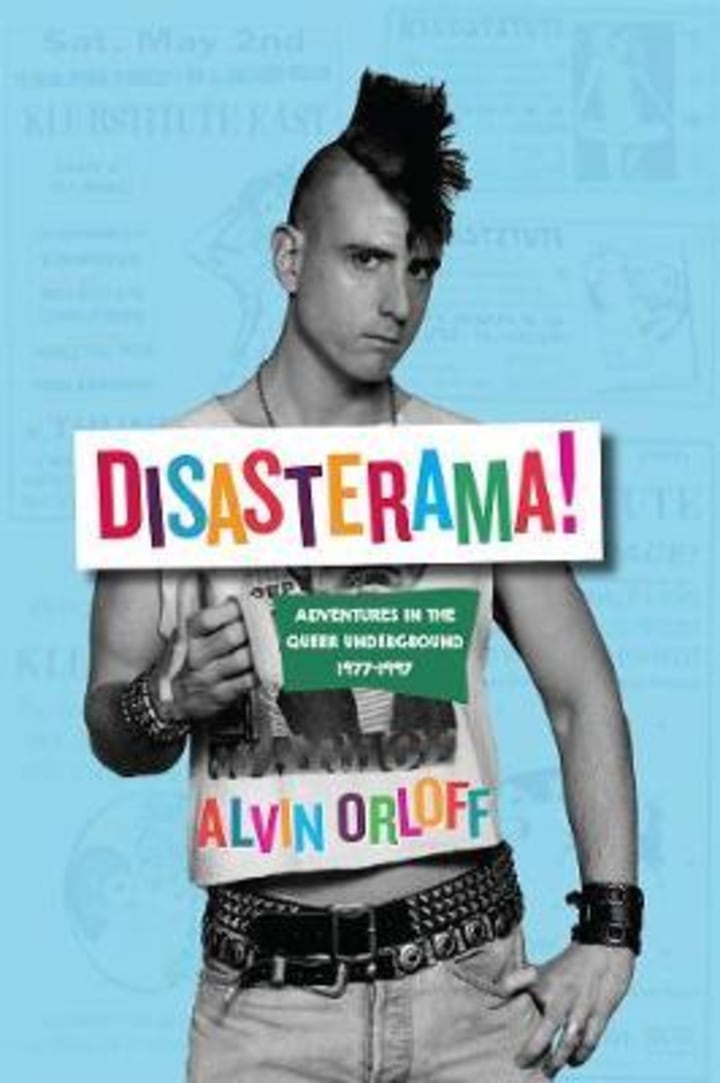 Disasterama! : Adventures in the Queer Underground 1977 to 1997