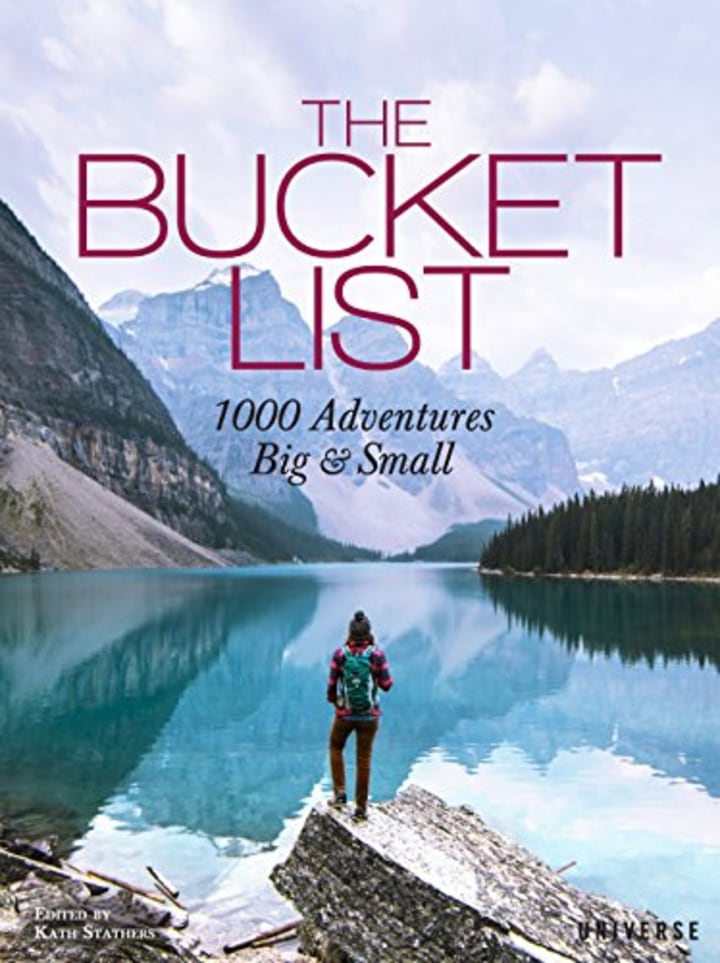 The Bucket List: 1000 Adventures Big &amp; Small