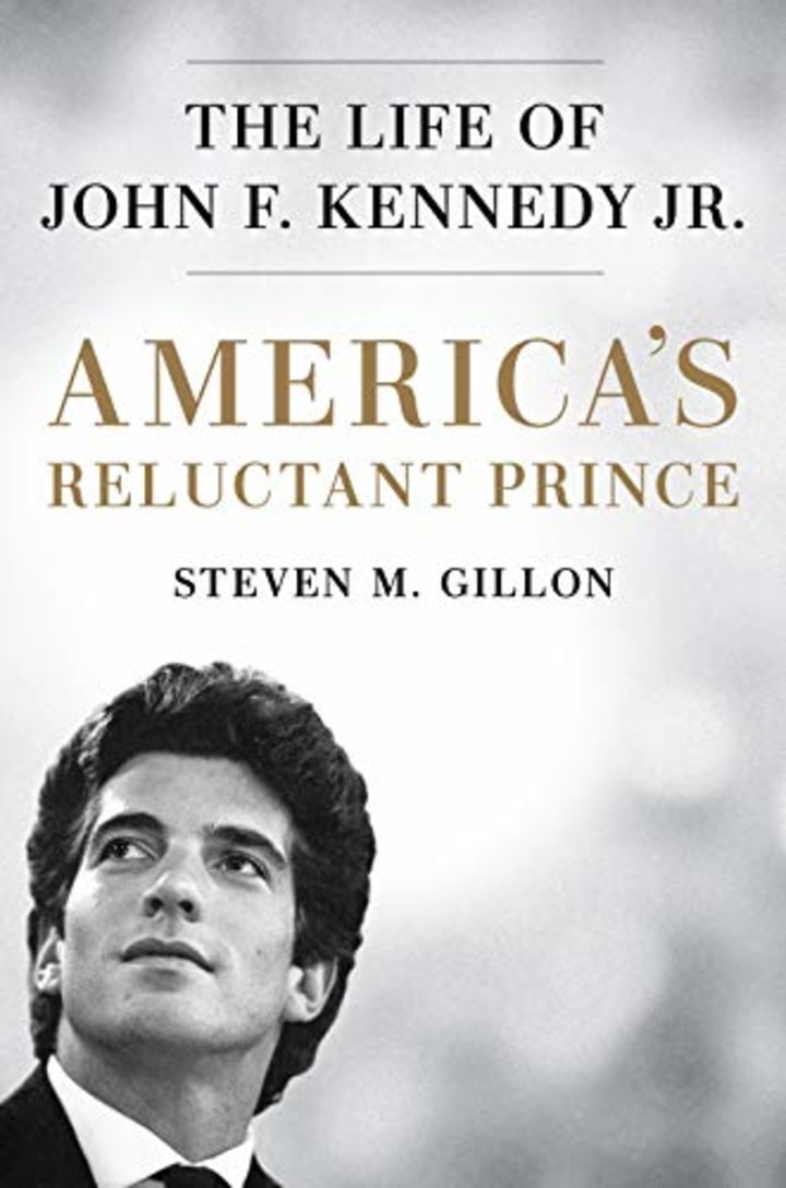 America&#039;s Reluctant Prince: The Life of John F. Kennedy Jr.