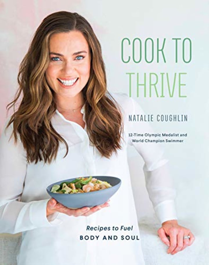 Cook to Thrive: Recipes to Fuel Body and Soul