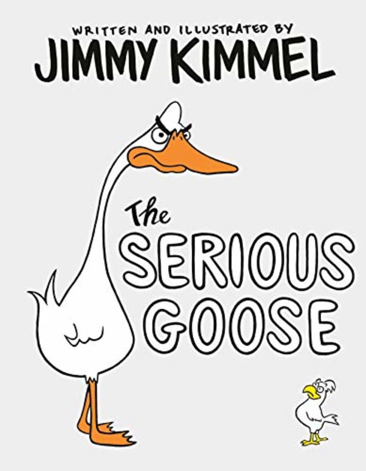 &quot;The Serious Goose,&quot; by Jimmy Kimmel
