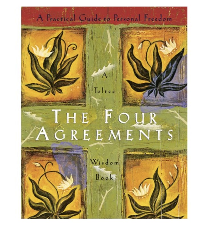 "The Four Agreements," by Don Miguel Ruiz