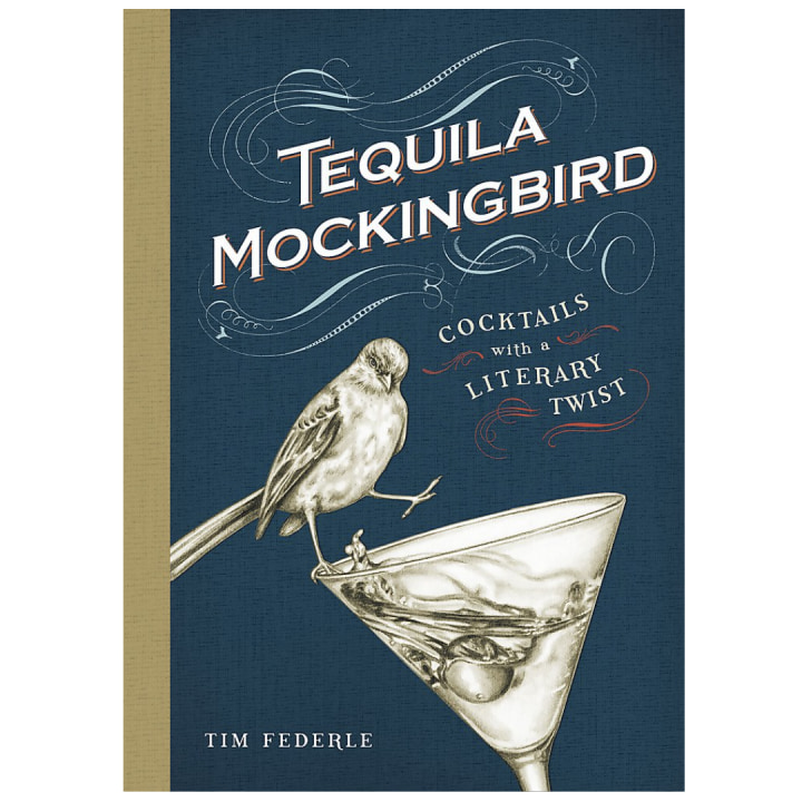 "Tequila Mockingbird: Cocktails with a Literary Twist," by Tim Federle