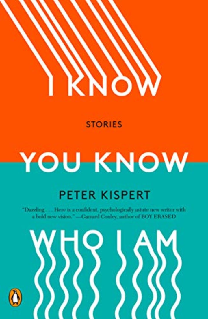 &quot;I Know You Know Who I Am,&quot; by Peter Kispert