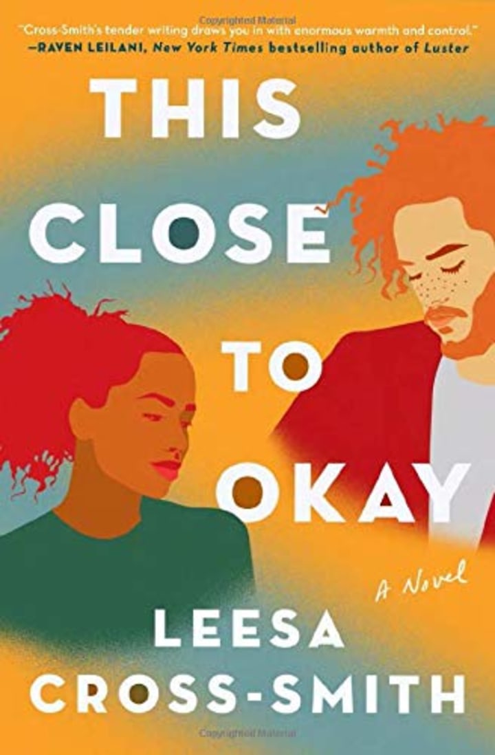 &quot;This Close to Okay,&quot; by Leesa Cross-Smith