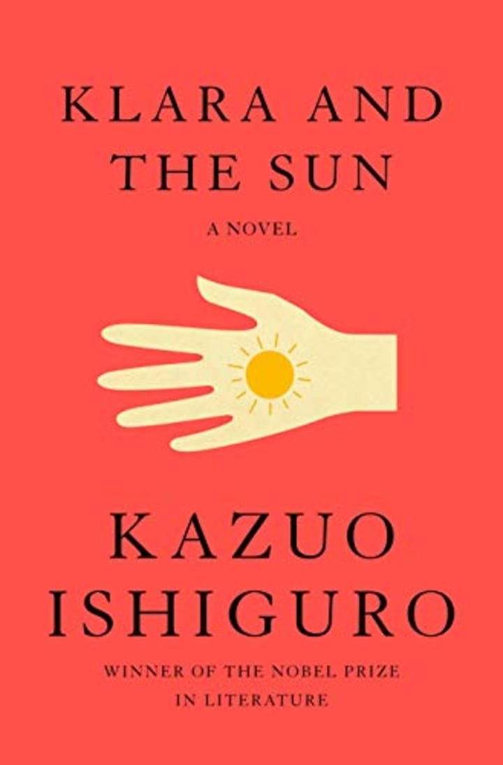 &quot;Klara and the Sun,&quot; by Kazuo Ishiguro