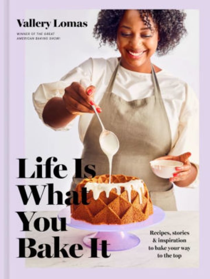 &quot;Life Is What You Bake It,&quot; by Vallery Lomas