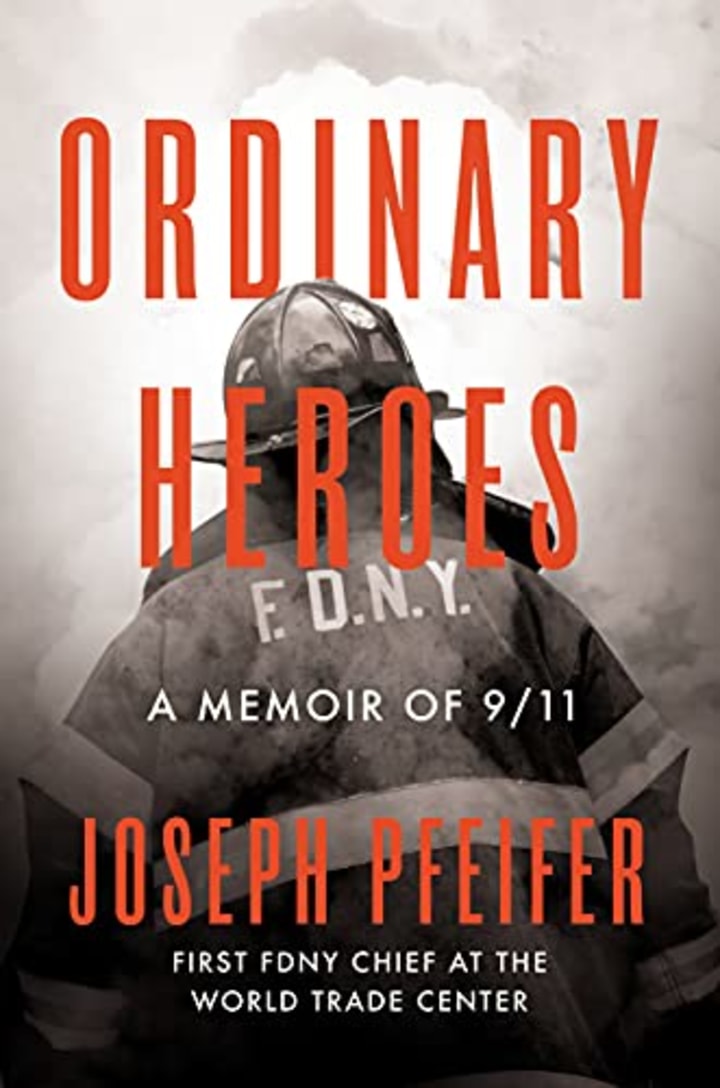 &quot;Ordinary Heroes: A Memoir of 9/11,&quot; by Joseph Pfeifer