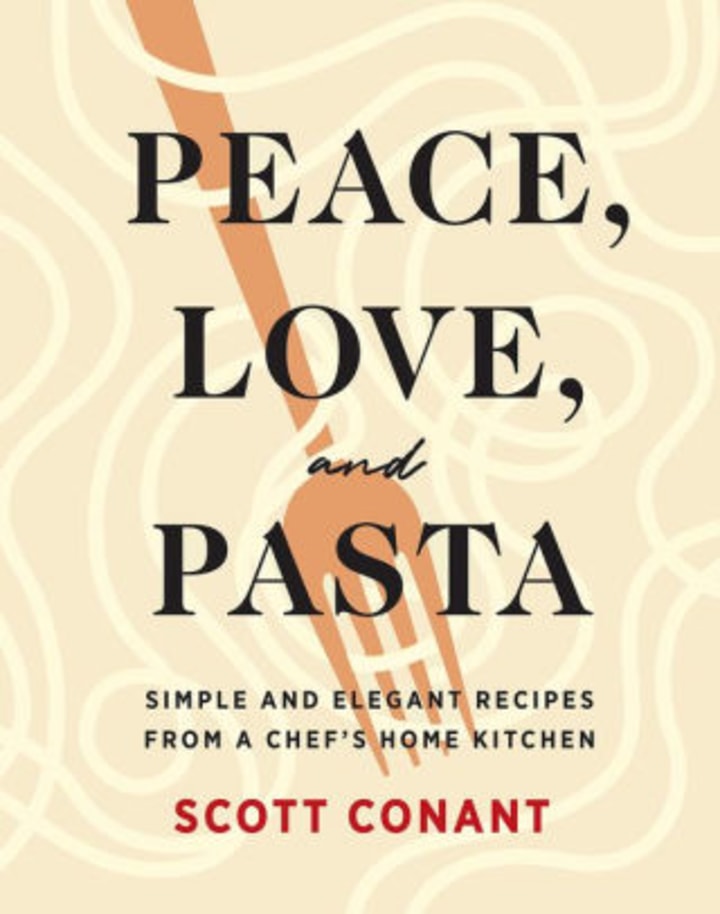 &quot;Peace, Love and Pasta,&quot; by Scott Conant