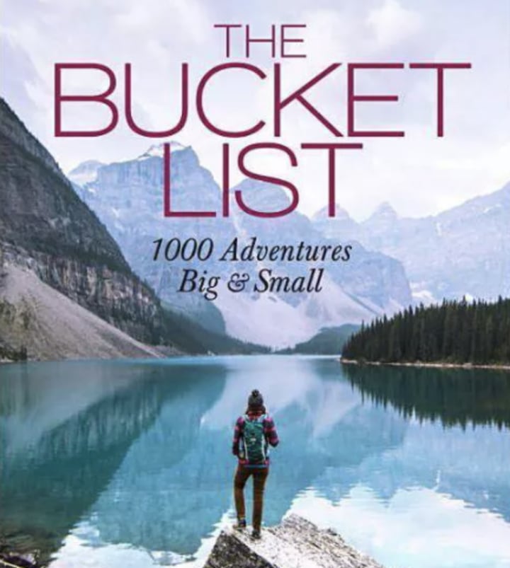 "The Bucket List: 1000 Adventures Big & Small"