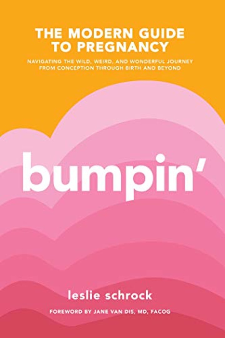 Bumpin': The Modern Guide to Pregnancy," by Leslie Schrock