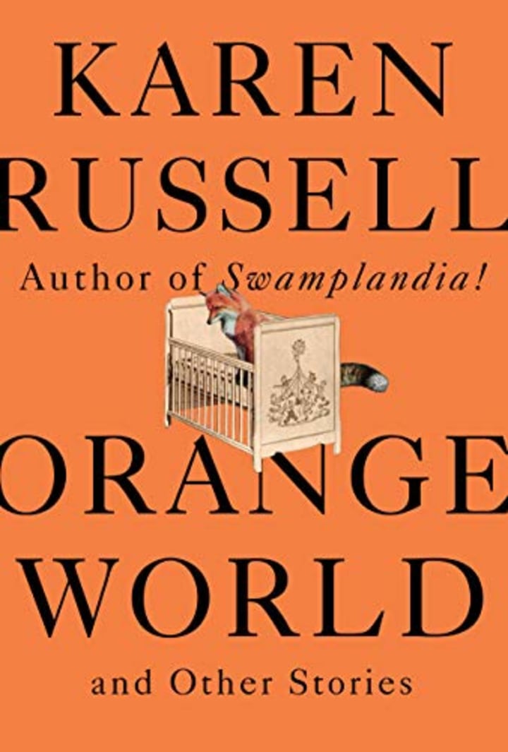 &quot;Orange World and Other Stories,&quot; by Karen Russell