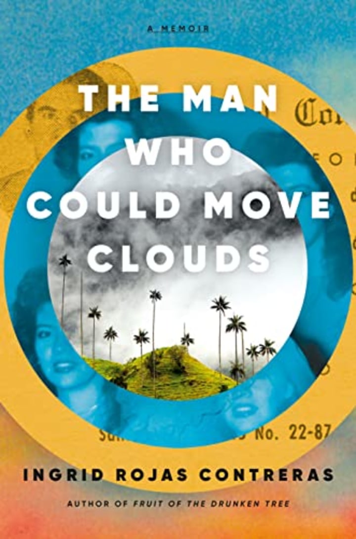 &quot;The Man Who Could Move Clouds,&quot; by Ingrid Rojas Contreras