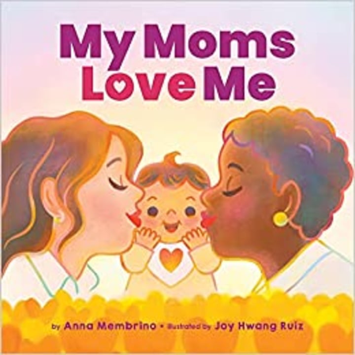 "My Moms Love Me"
