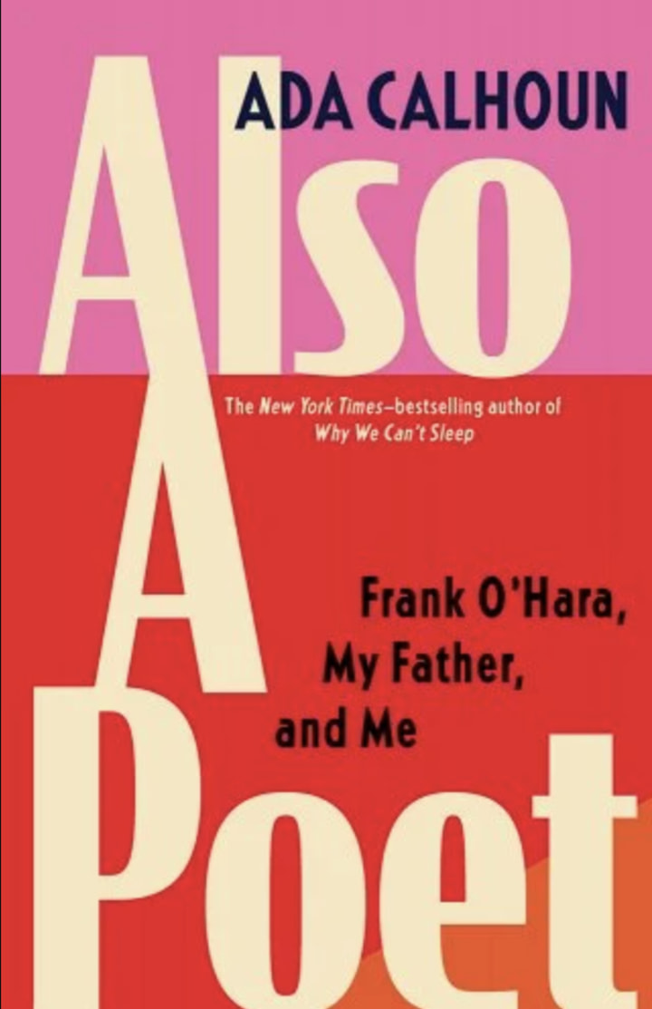 "Also a Poet: Frank O'Hara, My Father, and Me"