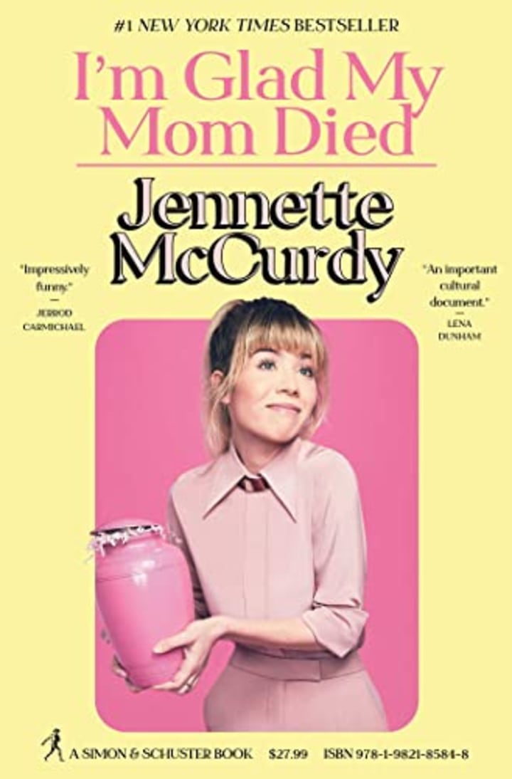 &quot;I&#039;m Glad My Mom Died&quot; by Jennette McCurdy