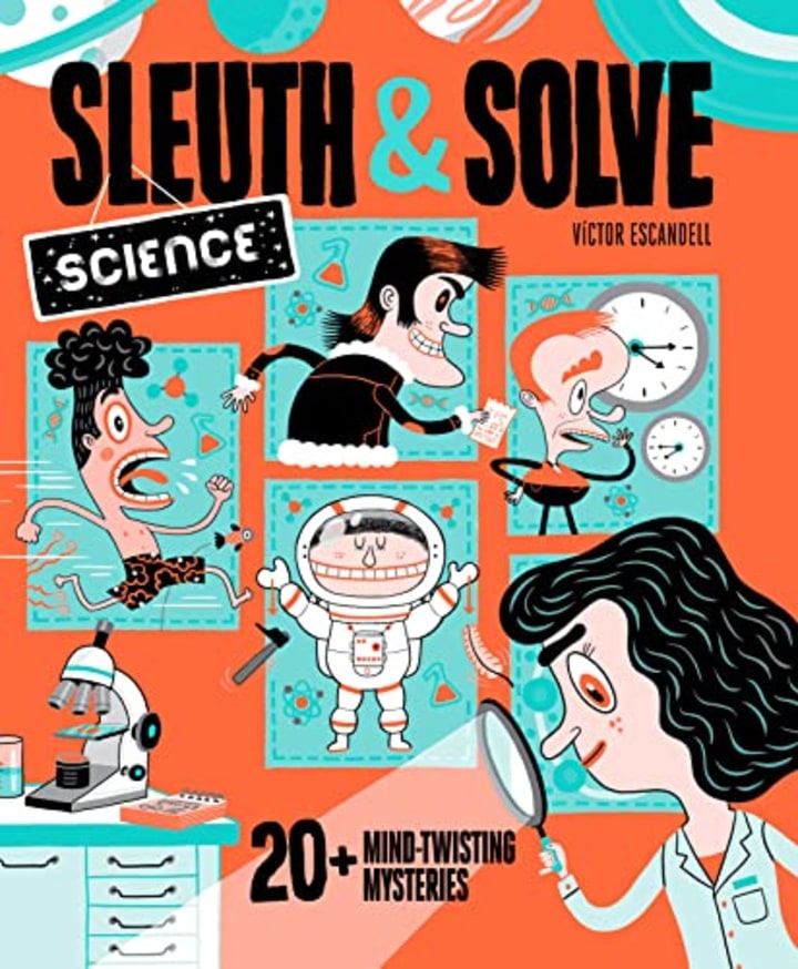 Sleuth &amp; Solve: Science: 20+ Mind-Twisting Mysteries