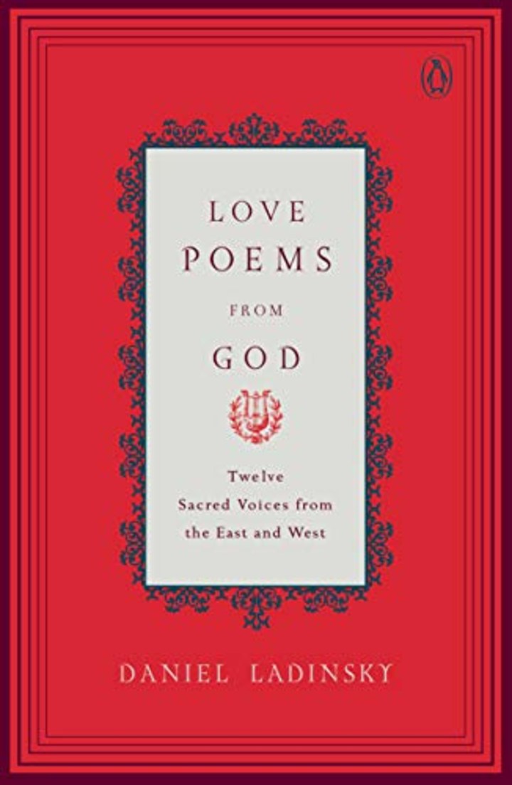 "Love Poems from God" by Daniel Ladinsky