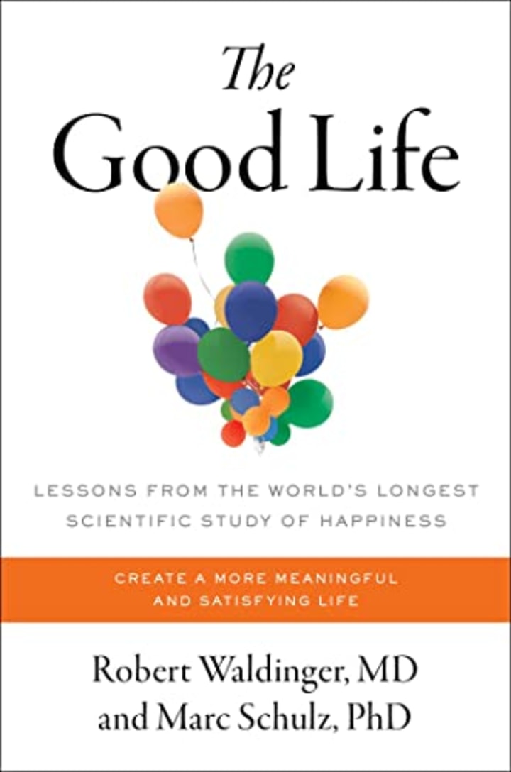 &quot;The Good Life&quot; by Robert Waldinger and Marc Schulz