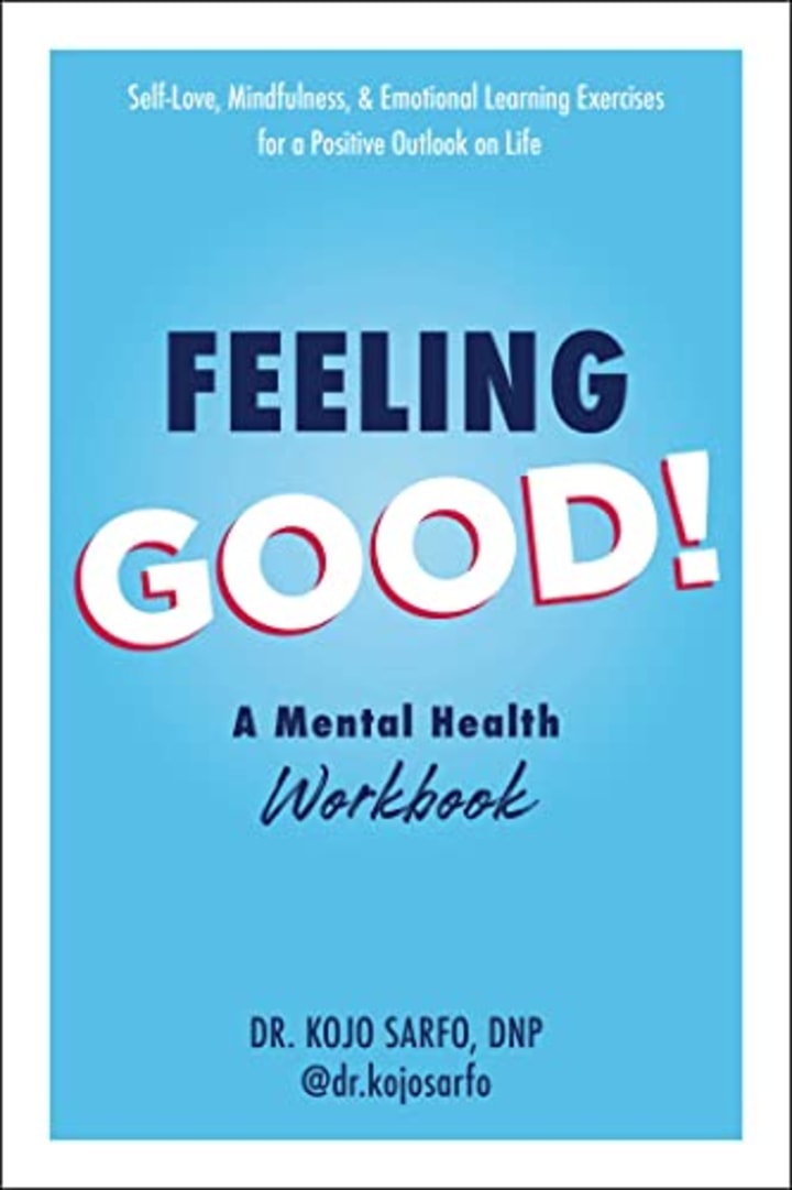 &quot;Feeling Good!: A Mental Health Workbook&quot;