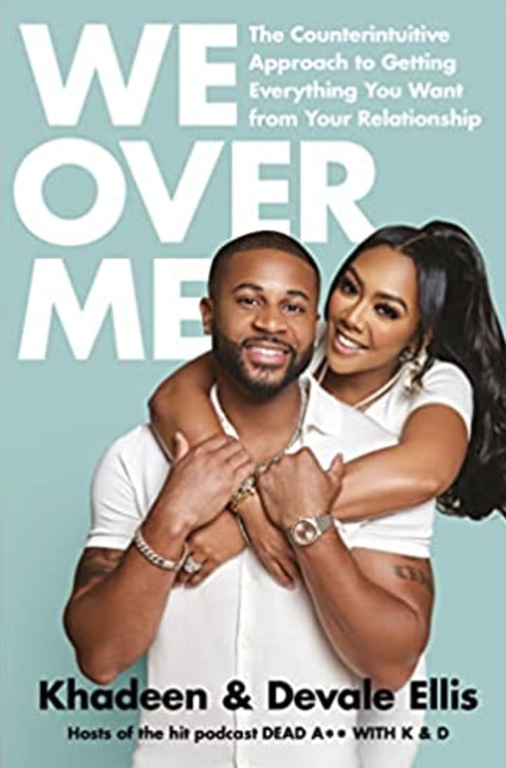 "We Over Me: The Counterintuitive Approach to Getting Everything You Want from Your Relationship"