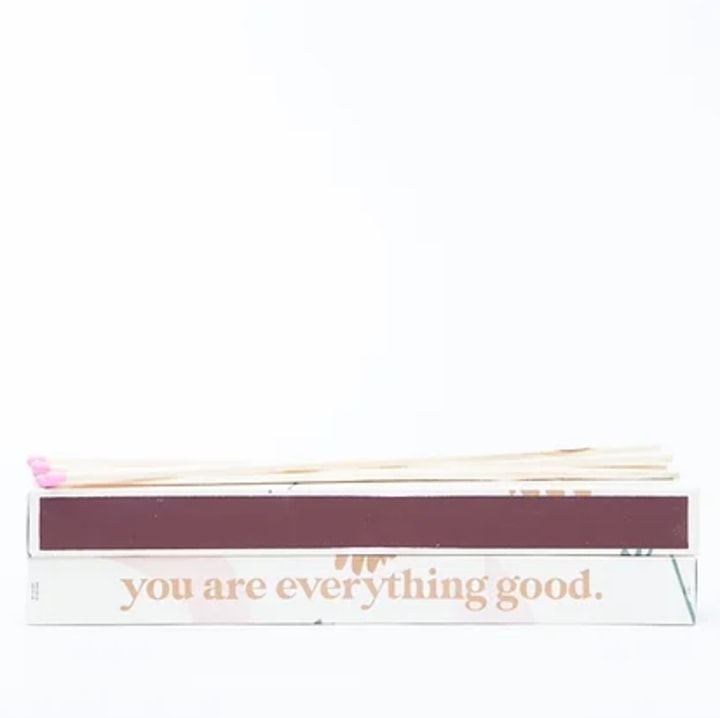 "You Are Everything Good” Fireplace Matches