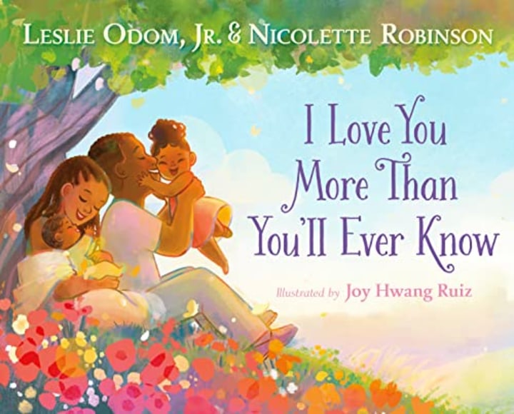 &quot;I&#039;ll Love You More Than You Ever Know,&quot; by Leslie Odom Jr. and Nicolette Robinson, illustrated by Joy Hwang Ruiz