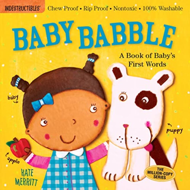 Indestructibles: Baby Babble: A Book of Baby&#039;s First Words: Chew Proof ? Rip Proof ? Nontoxic ? 100% Washable (Book for Babies, Newborn Books, Safe to Chew)