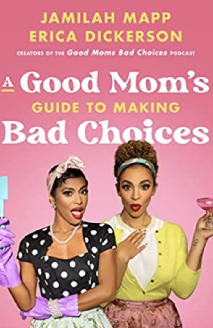 "A Good Mom's Guide to Making Bad Choices"
