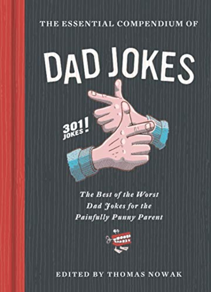 Essential Compendium of Dad Jokes: The Best of the Worst Dad Jokes for the Painfully Punny Parent - 301 Jokes!
