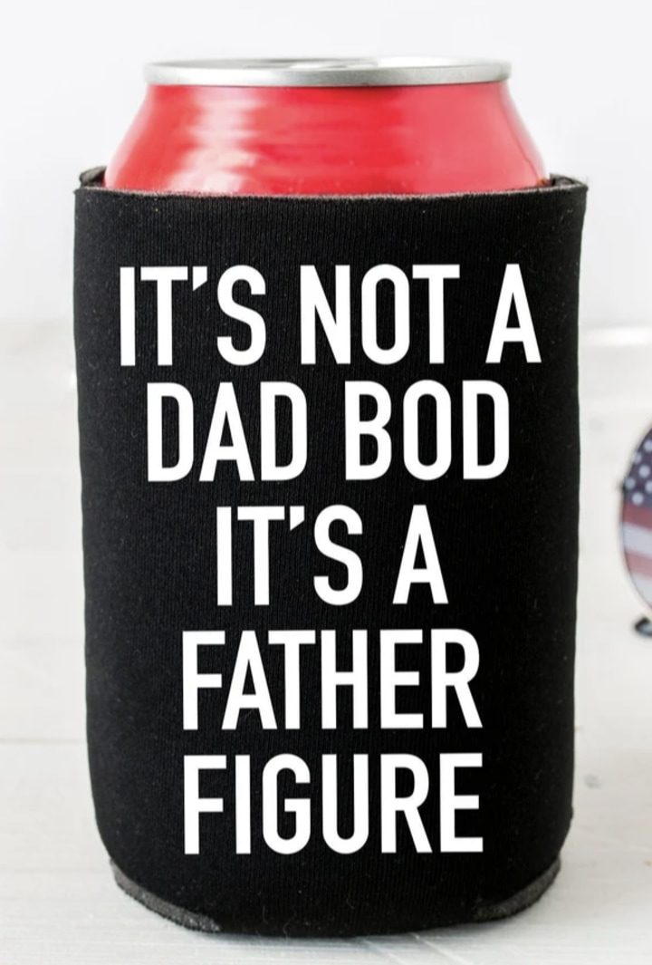 It's Not a Dad Bod, It's a Father Figure Funny Can Cooler