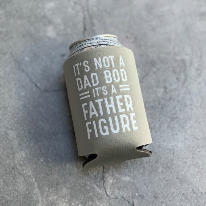 It's Not a Dad Bod It's a Father Figure Can Cooler Father's Day Gift