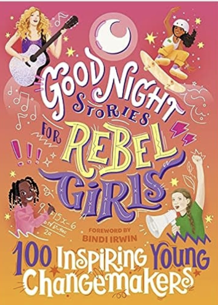 "Good Night Stories for Rebel Girls: 100 Inspiring Young Changemakers "