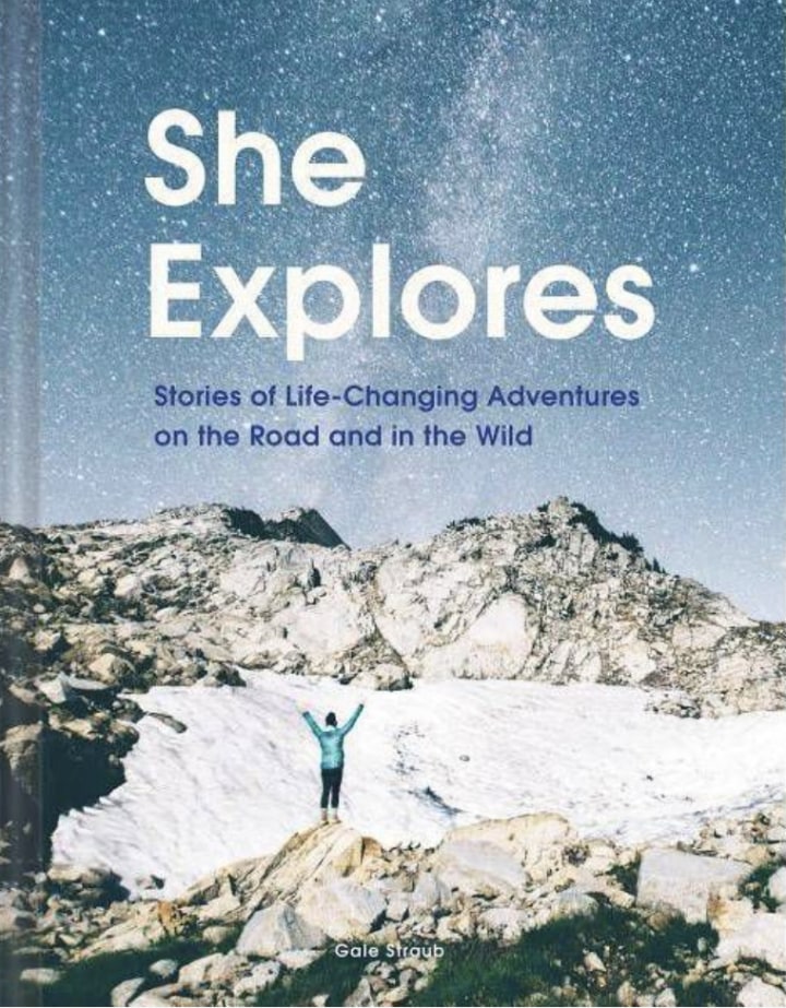 Stories of Life-Changing Adventures on the Road and in the Wild 
