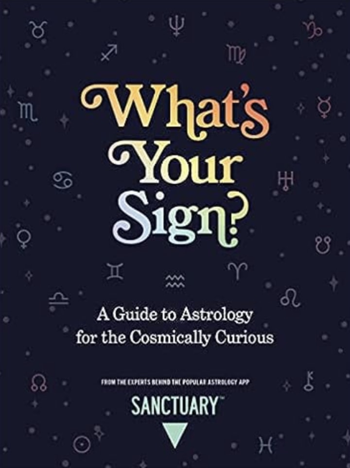 What's Your Sign?: A Guide to Astrology 