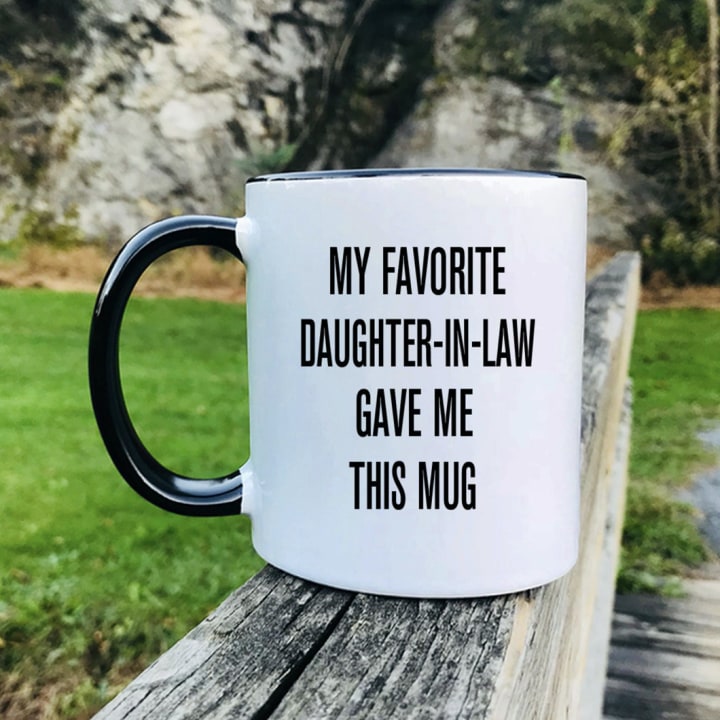 "My Favorite Daughter-in-Law Gave Me This" Mug