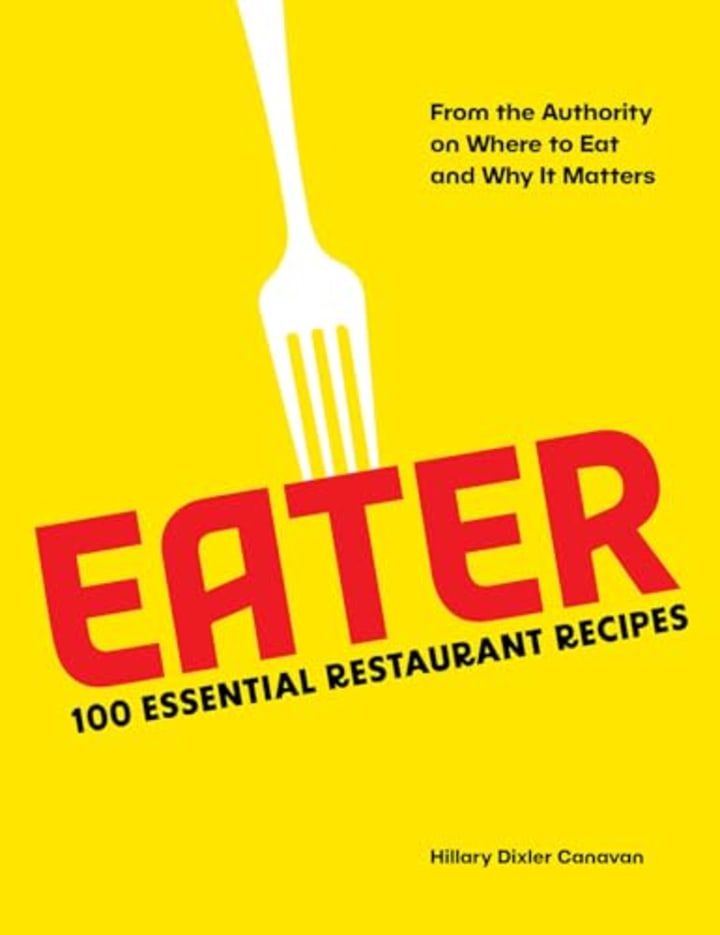 ‘Eater: 100 Essential Restaurant Recipes’