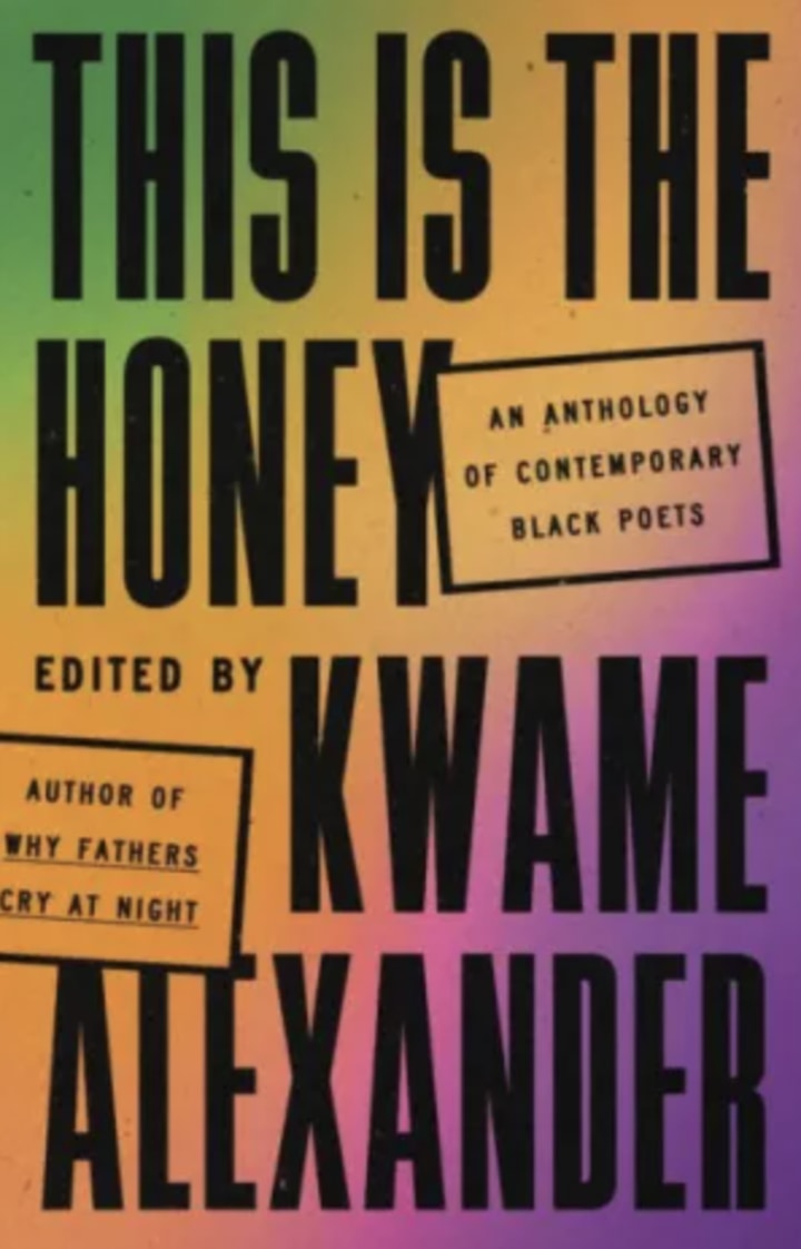"This Is the Honey: An Anthology of Contemporary Black Poets"