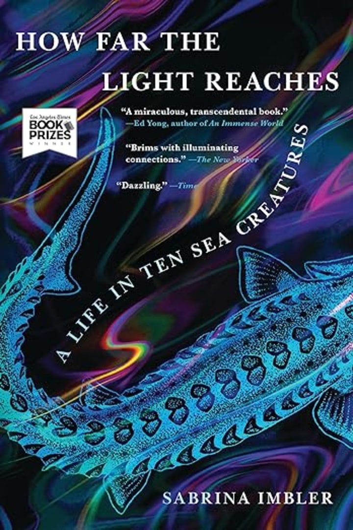 "How Far the Light Reaches: A Life in Ten Sea Creatures"