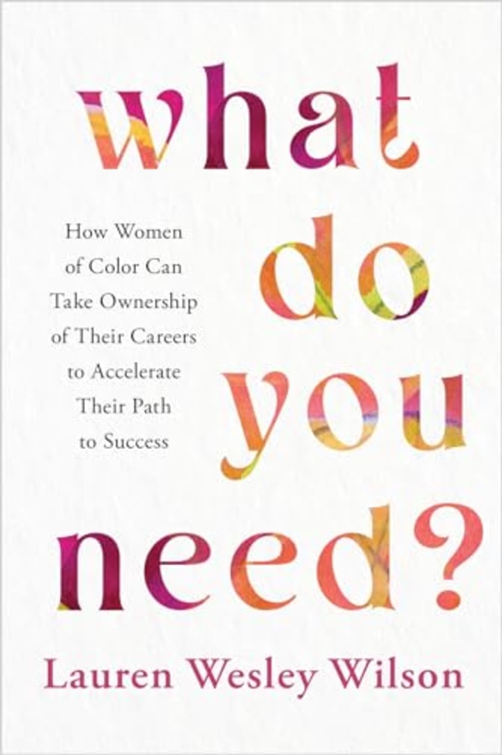 "What Do You Need?: How Women of Color Can Take Ownership of Their Careers"