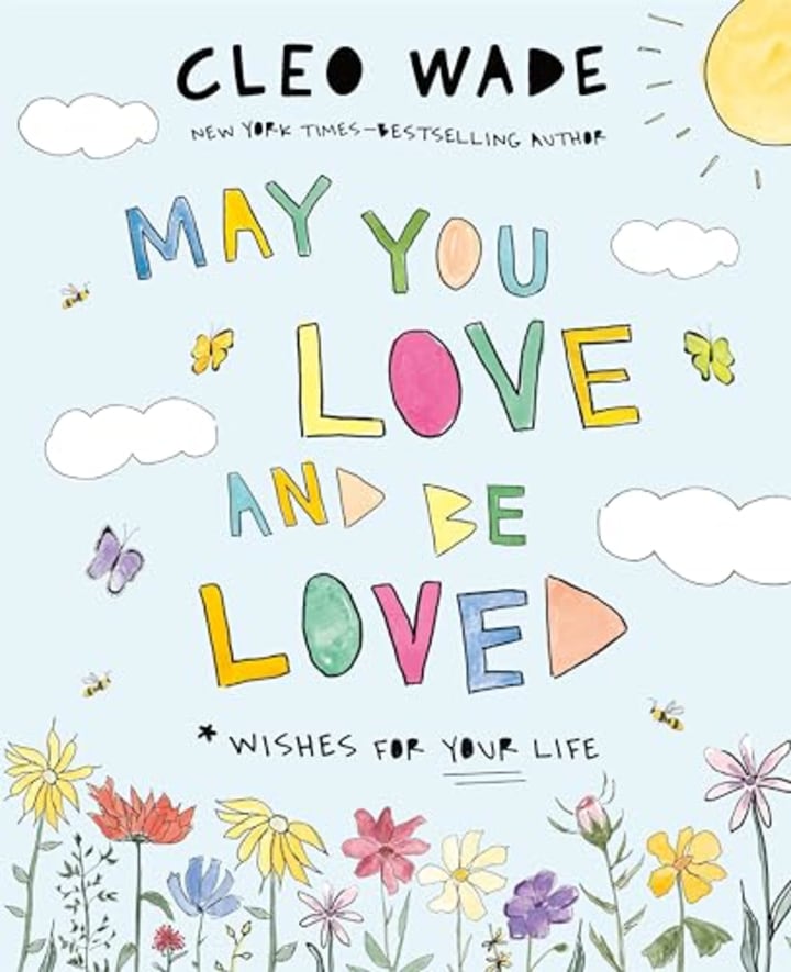 "May You Love and Be Loved: Wishes for Your Life"