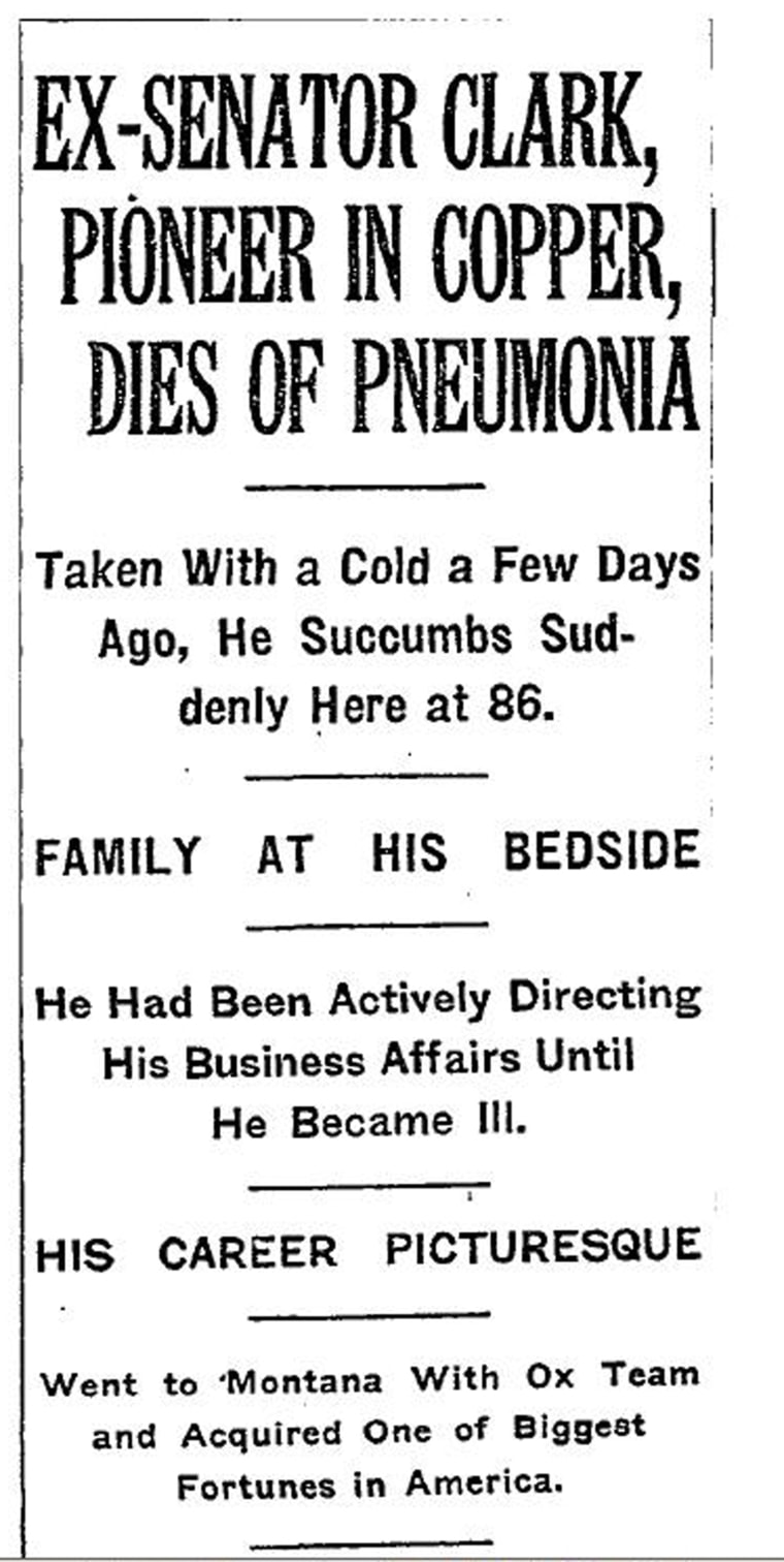 William Andrews Clark died of pneumonia in his house on Fifth Avenue on March 2, 1925, at age 86.