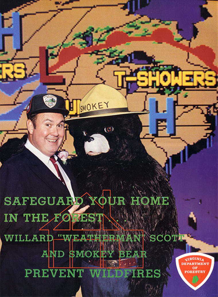Willard Scott poses with Smokey the Bear in this poster from the Virginia Department of Forestry, circa 1982. 

An interesting side note: Smokey's radio and TV voice was provided by Jackson Weaver, half of the WMAL radio team Harden and Weaver. As the Joy Boys entertained Washington DC at night on WRC, Harden and Weaver provided comic relief during morning hours on WMAL. You can read their story in On The Radio, published in 1983 by William Morrow and Company, with a foreword written by Willard Scott.