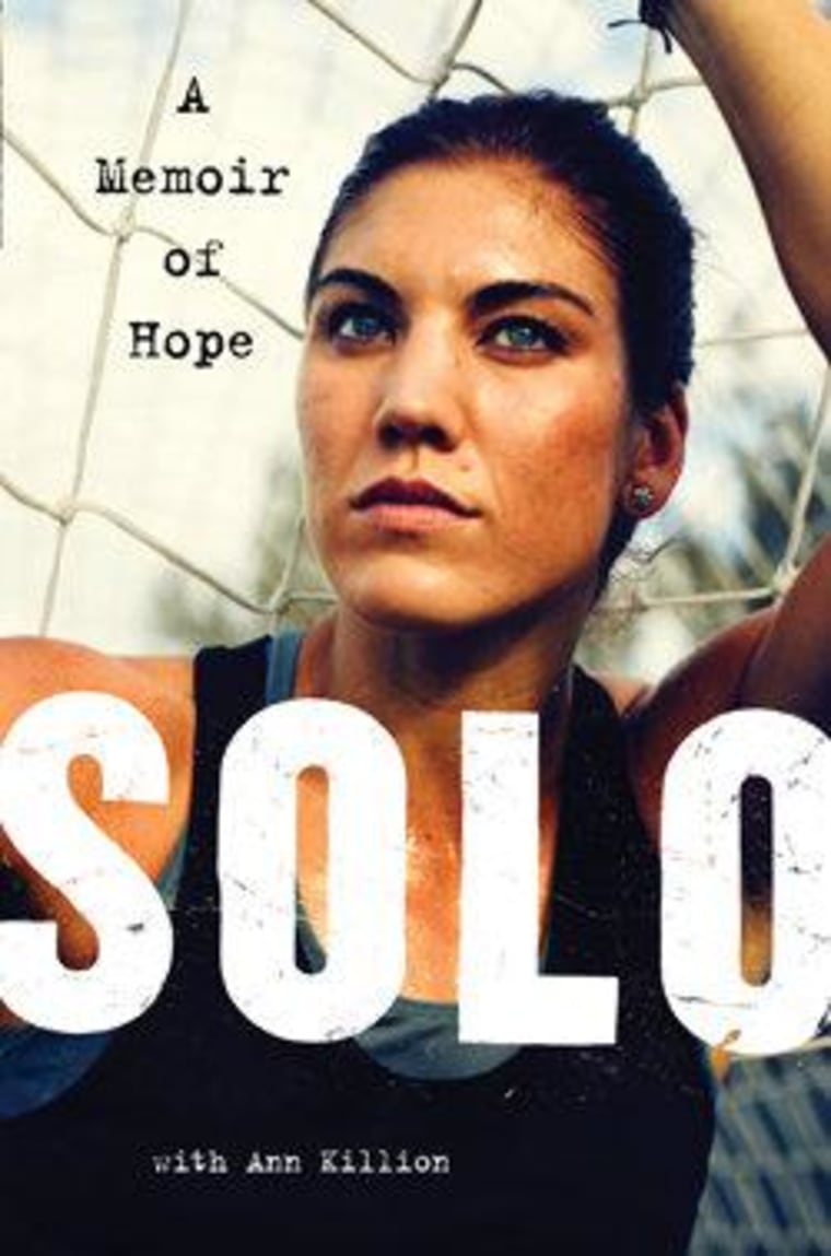 An excerpt from Hope Solo's \"A Memoir of Hope\"